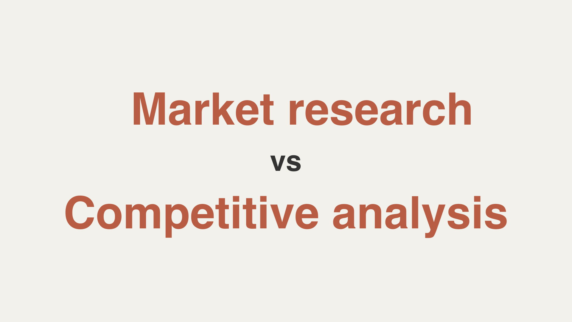Market research vs competitive analysis